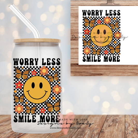 Worry Less, Smile More Can Glass Cup