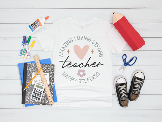 Amazing, Loving, Strong Teacher T-Shirt