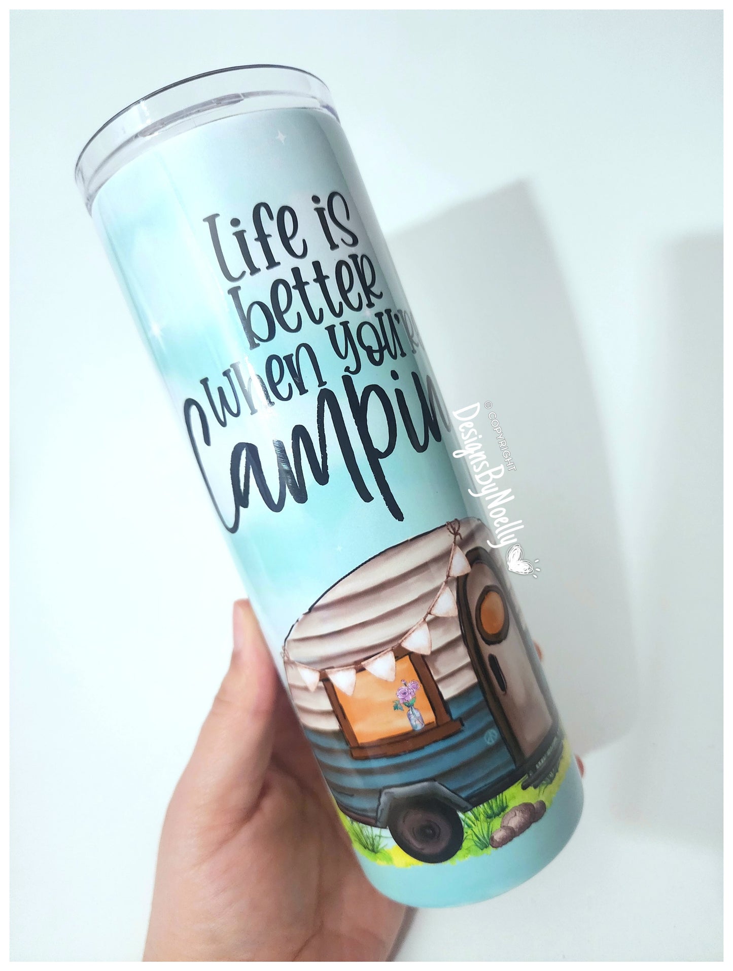 Life is Better When You're Camping  Tumbler