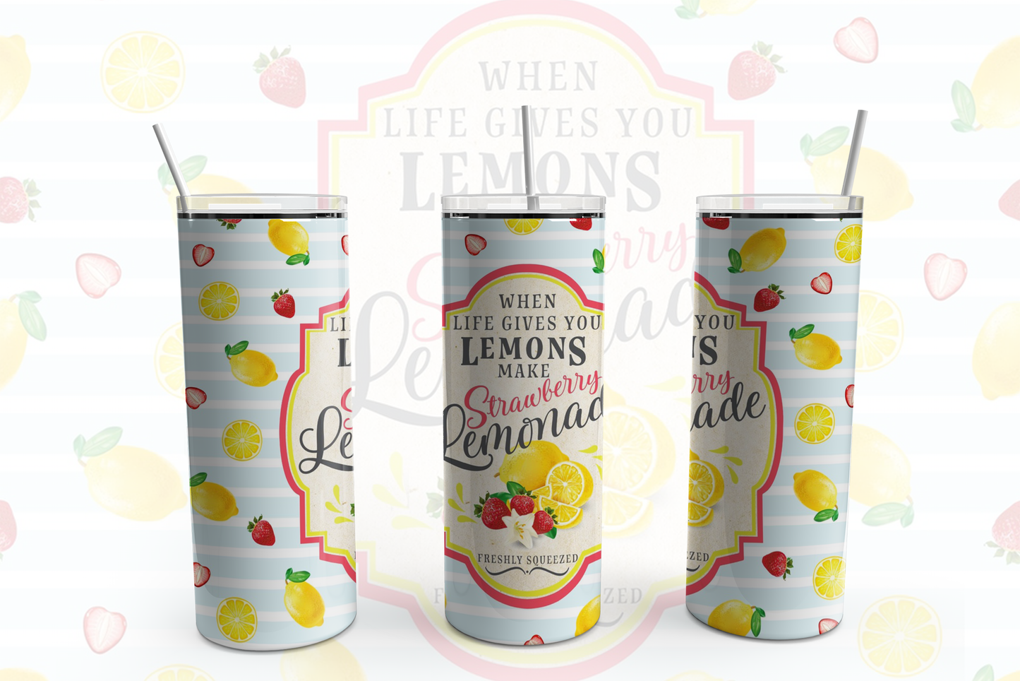 When Life Gives You Lemons Make Strawberry Lemonade 20 Oz Tumbler
