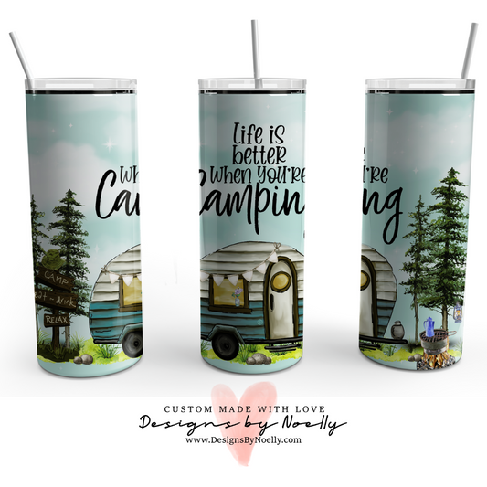 Life is Better When You're Camping  Tumbler